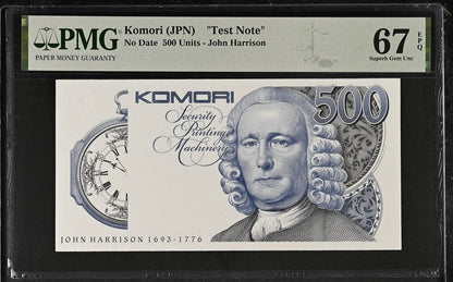 Komori (JPN) Test Note 500 Units No Date John Harrison UNC PMG 67 EPQ